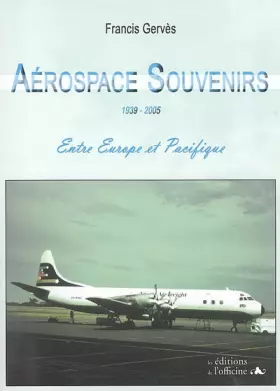 Couverture du produit · Aérospace Souvenirs 1939-2005: Entre Europe et Pacifique