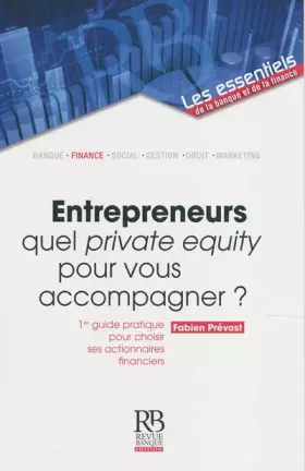 Couverture du produit · Entrepreneurs  quel private equity pour vous accompagner ?: 1er guide pratique pour choisir ses actionnaires financiers.