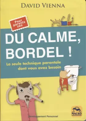 Couverture du produit · Du Calme, Bordel !: La seule technique parentale dont vous avez besoin