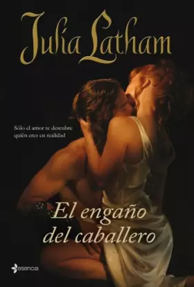 Couverture du produit · El engaño del caballero: Sólo el amor te descubre quién eres en realidad.: 1 (Novela romántica)