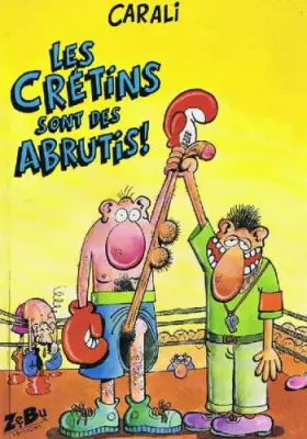 Couverture du produit · Cretins sont des abrutis