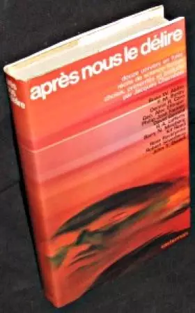 Couverture du produit · Après nous, le delire : douze univers en folie : recits de science-fiction