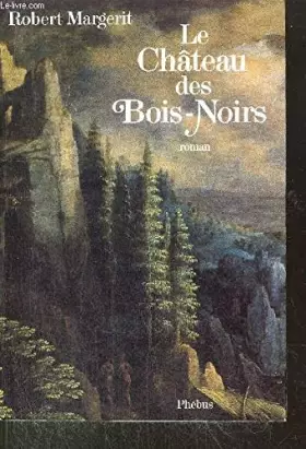 Couverture du produit · Le chateau des bois noirs