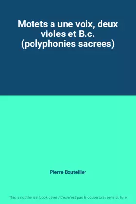 Couverture du produit · Motets a une voix, deux violes et B.c. (polyphonies sacrees)