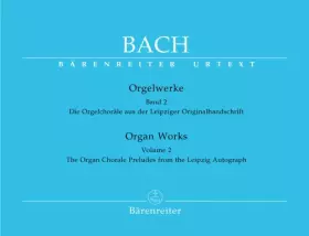 Couverture du produit · Bach: Organ Works - Volume 2 (The Organ Chorale Preludes from the Leipzig Autograph)