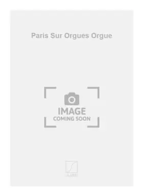 Couverture du produit · Paris sur orgues orgue orgue