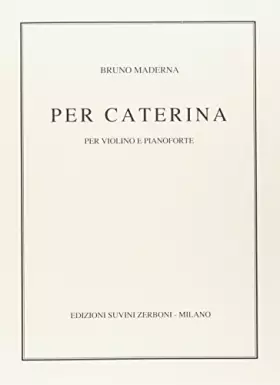 Couverture du produit · Bruno Maderna-Per Caterina Per Violino E Pianoforte (2) Violin and Piano Score