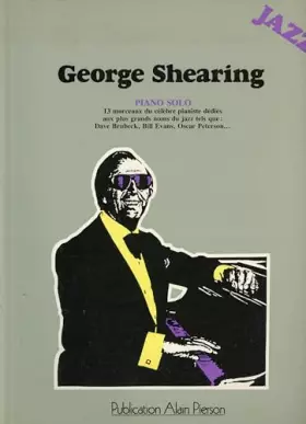 Couverture du produit · George Shearing, Piano Solo: 13 morceaux du celebre pianiste dedies aux plus grands noms du jazz