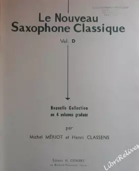 Couverture du produit · COMBRE MERIOT MICHEL / CLASSENS HENRI - LE NOUVEAU SAXOPHONE CLASSIQUE VOL.D - SAXOPHONE ET PIANO Classical sheets Saxophone
