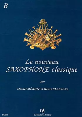 Couverture du produit · Le Nouveau saxophone classique Vol.B (French Edition)