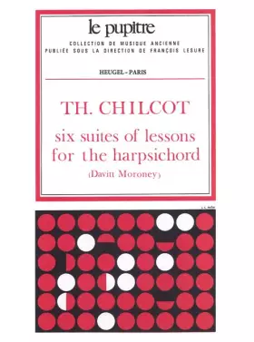 Couverture du produit · CHILCOT: 6 SUITES OF LESSONS FOR THE HARPSICHORD (LP60)