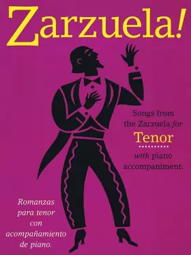 Couverture du produit · Zarzuela!: Songs from the Zarzuela for Tenor with piano accompaniment (Spanish and English Edition)