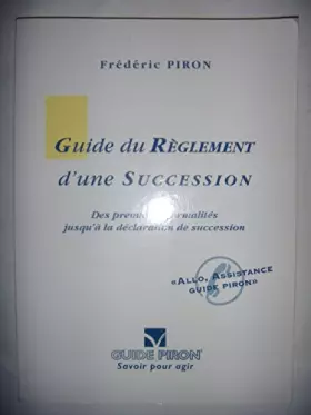 Couverture du produit · Guide Piron: Notaire: Guide du règlement d'une succession, 2008, BE