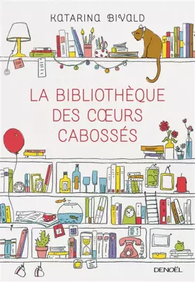 Couverture du produit · La Bibliothèque des coeurs cabossés
