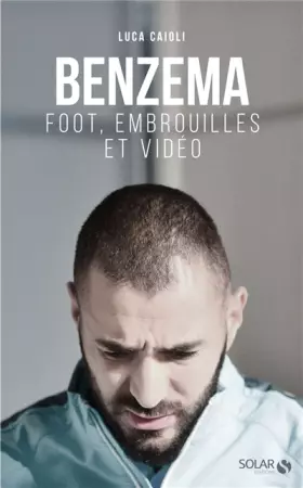 Couverture du produit · Benzema : Foot, embrouilles et vidéo