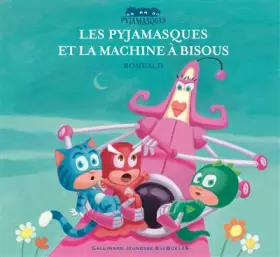 Couverture du produit · Les Pyjamasques et la machine à bisous
