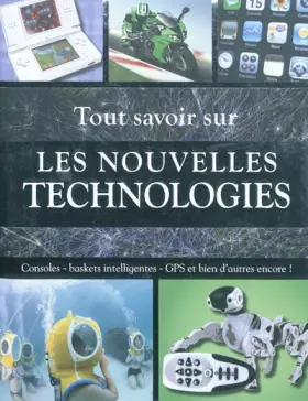Couverture du produit · Les nouvelles technologies : Consoles, baskets intelligentes, GPS et bien d'autres encore !