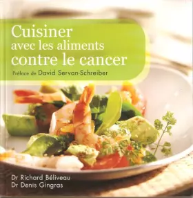 Couverture du produit · Cuisiner avec les aliments contre le cancer