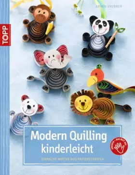 Couverture du produit · Modern Quilling kinderleicht: Einfache Motive aus Papierstreifen