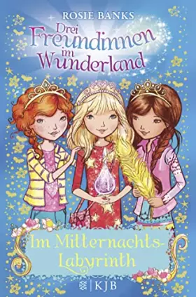 Couverture du produit · Drei Freundinnen im Wunderland: Im Mitternachtslabyrinth