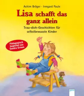 Couverture du produit · Lisa schafft das ganz allein: Trau-dich-Geschichten für selbstbewusste Kinder