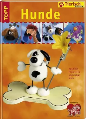 Couverture du produit · Tierisch kreativ "Hunde": Hunde aus Holz, Stoff und vielem mehr (TOPP Tierisch kreativ)