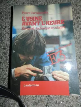 Couverture du produit · L'Usine avant l'heure: Elèves du technique en stages