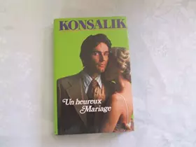 Couverture du produit · Un heureux mariage / 1980 / Konsalik