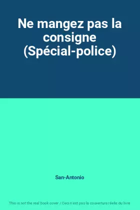 Couverture du produit · Ne mangez pas la consigne (Spécial-police)