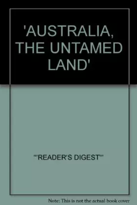Couverture du produit · 'AUSTRALIA, THE UNTAMED LAND'