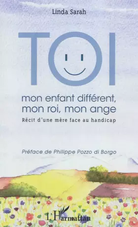 Couverture du produit · Toi mon enfant différent, mon roi, mon ange: Récit d'une