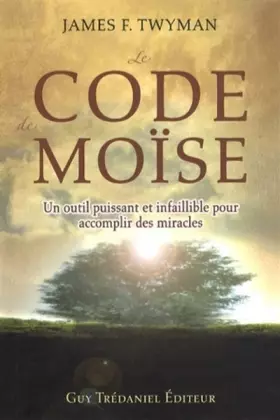 Couverture du produit · Le Code de Moïse - Un outil puissant et infaillible pour accomplir des miracles
