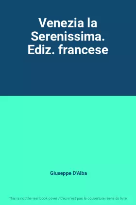 Couverture du produit · Venezia la Serenissima. Ediz. francese