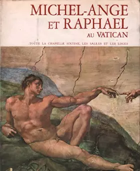 Couverture du produit · Michel-ange et raphael au vatican / toute la chapelle sixtine, les salles et les loges