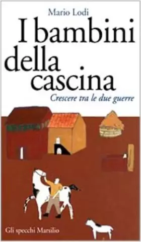 Couverture du produit · I bambini della cascina. Crescere tra le due guerre