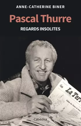 Couverture du produit · Pascal Thurre - Regards insolites