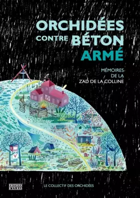 Couverture du produit · Orchidées contre béton armé: Mémoires de la ZAD de la Colline