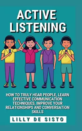 Couverture du produit · Active Listening: Hear People, Learn Communication Techniques and Improve Conversations Skills