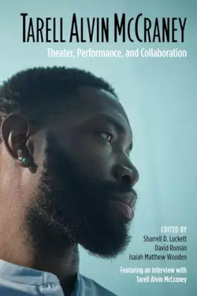 Couverture du produit · Tarell Alvin McCraney: Theater, Performance, and Collaboration