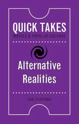 Couverture du produit · Alternative Realities (Quick Takes: Movies and Popular Culture)