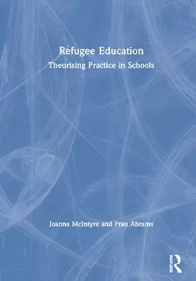 Couverture du produit · Refugee Education: Theorising Practice in Schools