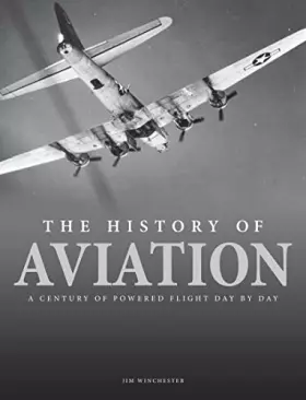 Couverture du produit · The History of Aviation: A Century of Powered Flight Day-by-Day
