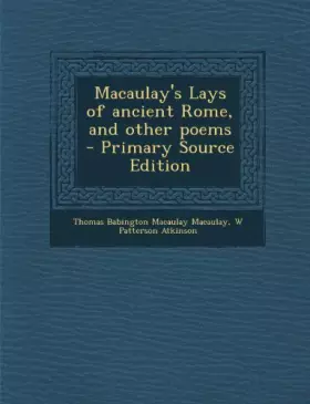 Couverture du produit · Macaulay's Lays of ancient Rome, and other poems
