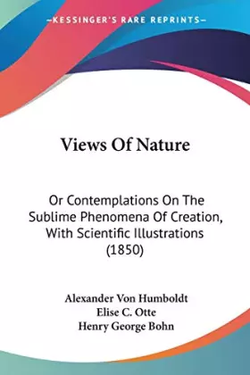 Couverture du produit · Views Of Nature: Or Contemplations On The Sublime Phenomena Of Creation, With Scientific Illustrations (1850)