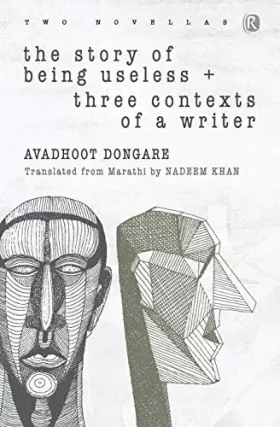 Couverture du produit · The Story of Being Useless & Three Contexts of a Writer: Novellas (Ratna Translation)
