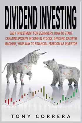 Couverture du produit · Dividend Investing: Easy Investment for Beginners, How to Start Creating Passive Income in Stocks, Dividend Growth Machine, You