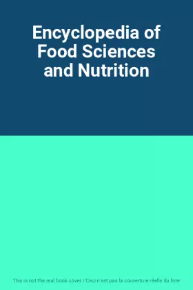 Couverture du produit · Encyclopedia of Food Sciences and Nutrition