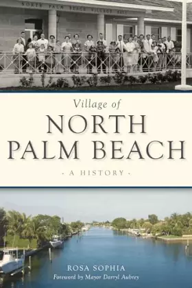 Couverture du produit · Village of North Palm Beach: A History (Brief History)