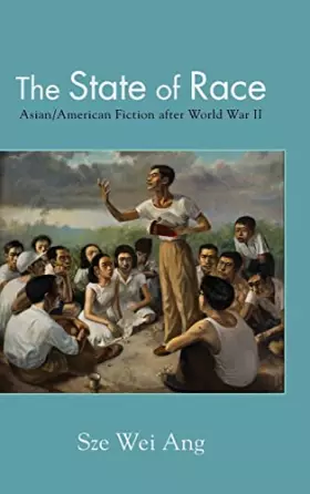 Couverture du produit · The State of Race: Asian/American Fiction after World War II (Multiethnic Literatures)