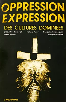 Couverture du produit · Oppression et expression des cultures dominées